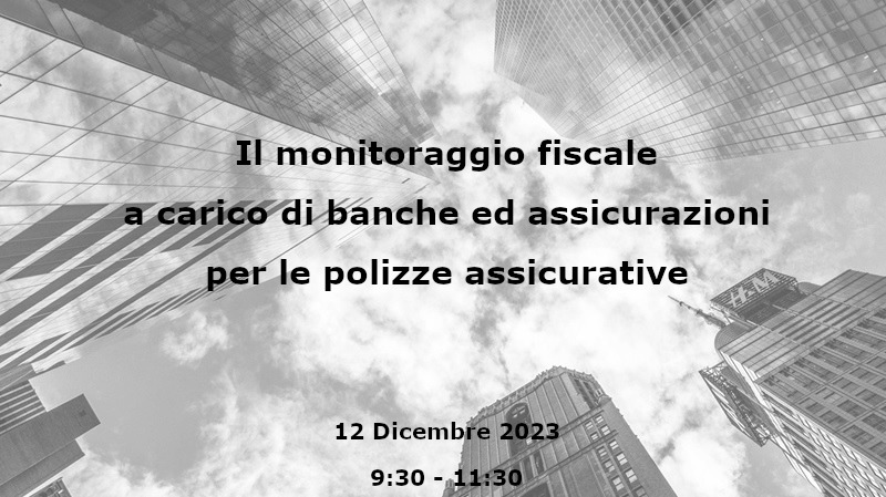 Web Meeting sul “Monitoraggio fiscale a carico di banche ed assicurazioni per le polizze assicurative”