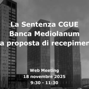 Web Meeting sulla Sentenza CGUE Banca Mediolanum e la proposta di recepimento Web Meeting sulla Sentenza CGUE Banca Mediolanum e la proposta di recepimento