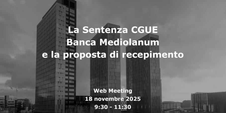 Web Meeting sulla Sentenza CGUE Banca Mediolanum e la proposta di recepimento Web Meeting sulla Sentenza CGUE Banca Mediolanum e la proposta di recepimento